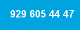 929 605 44 47